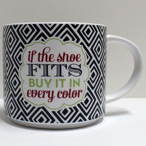 If The Shoe Fits Buy It In Every Color 14 oz Coffee Tea or Beverage Cup